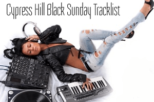 Cypress Hill Black Sunday Tracklist