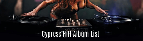 Cypress Hill Album List