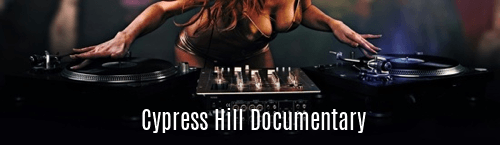 Cypress Hill Documentary