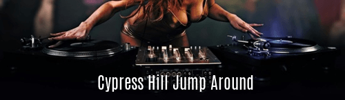 Cypress Hill Jump Around