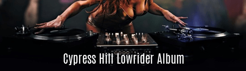Cypress Hill Lowrider Album