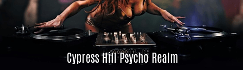 Cypress Hill Psycho Realm