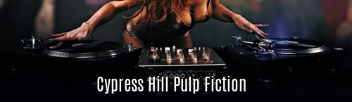 Cypress Hill Pulp Fiction