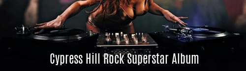 Cypress Hill Rock Superstar Album