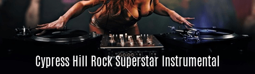 Cypress Hill Rock Superstar Instrumental