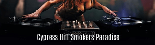 Cypress Hill Smokers Paradise