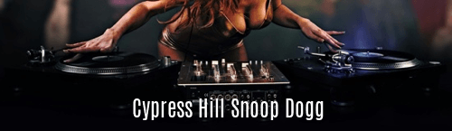 Cypress Hill Snoop Dogg
