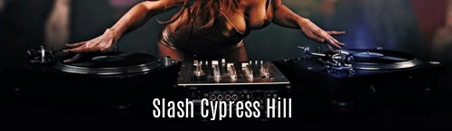 Slash Cypress Hill