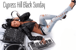 Cypress Hill Black Sunday