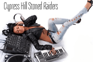 Cypress Hill Stoned Raiders