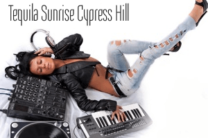 Tequila Sunrise Cypress Hill
