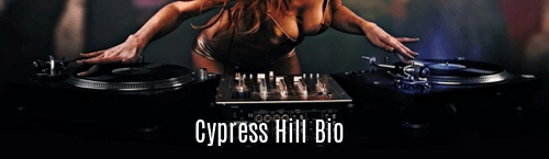 Cypress Hill Bio