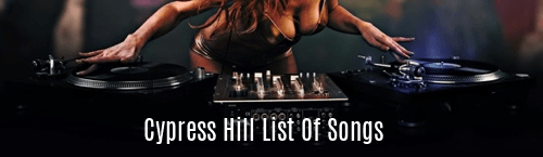 Cypress Hill List of Songs